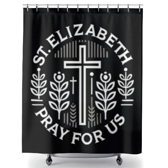 St. Elizabeth Pray for Us Catholic Patron Saint Shower Curtains