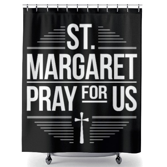St. Margaret Pray for Us Catholic Patron Saint Shower Curtains