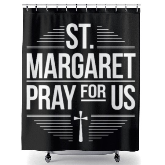 St. Margaret Pray for Us Catholic Patron Saint Shower Curtains