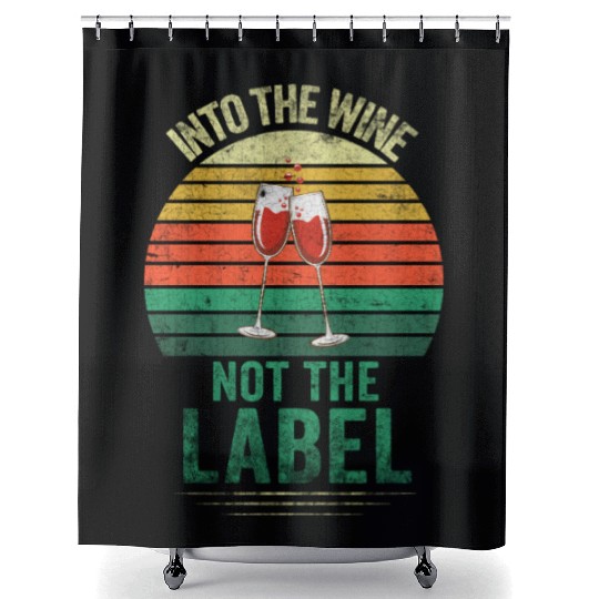 Into The Wine Not The Label Vintage Shower Curtains