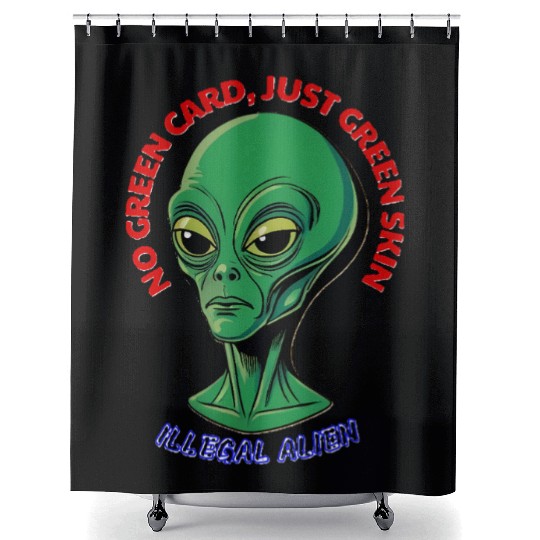 NO GREEN CARD, JUST GREEN SKIN Shower Curtains