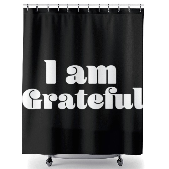 I Am Grateful Affirmation Quote Merch Shower Curtains