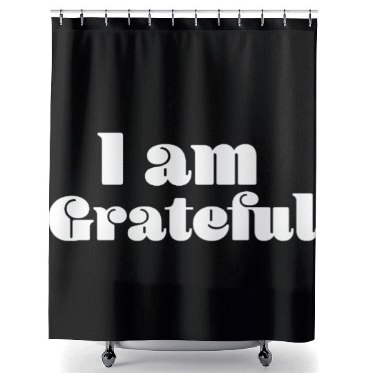 I Am Grateful Affirmation Quote Merch Shower Curtains