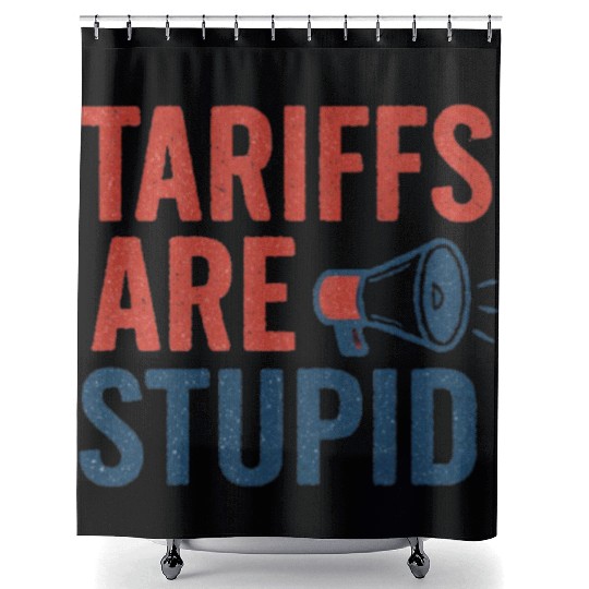 Tariffs Are Stupid, Anti-Tariff, Anti-Trump Shower Curtains