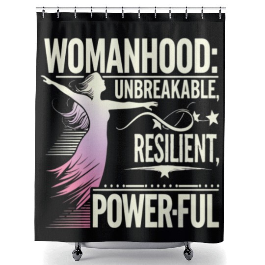 Unbreakable Woman, Resilient. Powerful. Proud Shower Curtains