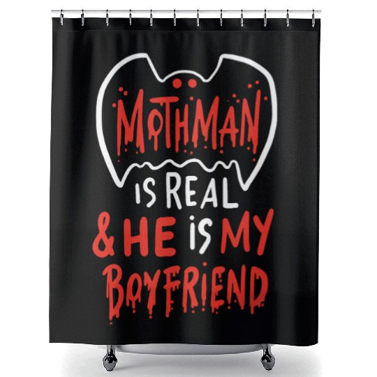 Mothman Is Real He Is My Boyfriend Shower Curtains