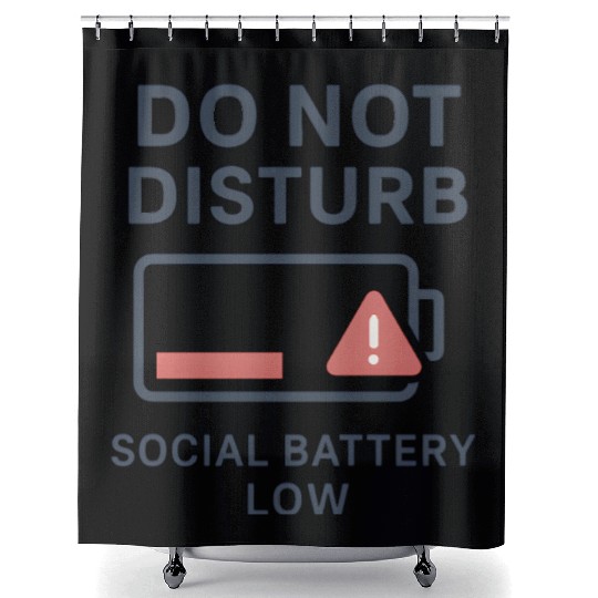 Do Not Disturb Social Battery Low Shower Curtains