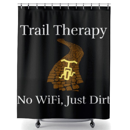 Trail Therapy No WiFi Just Dirt bike hiking Shower Curtains