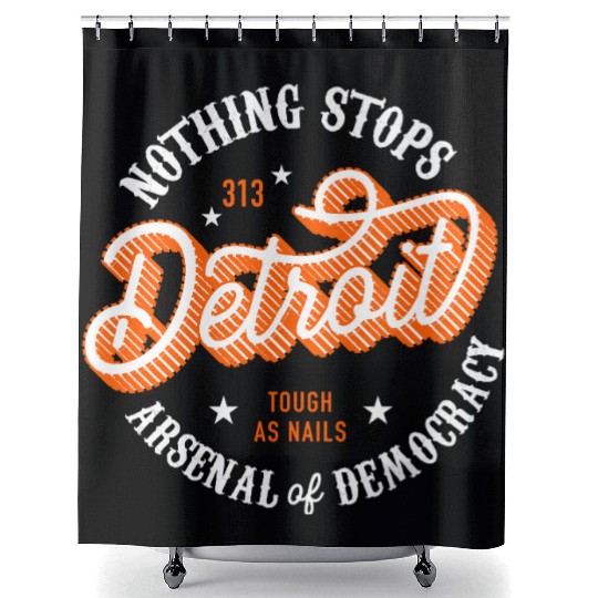 Detroit - Nothing Stops Detroit Shower Curtains