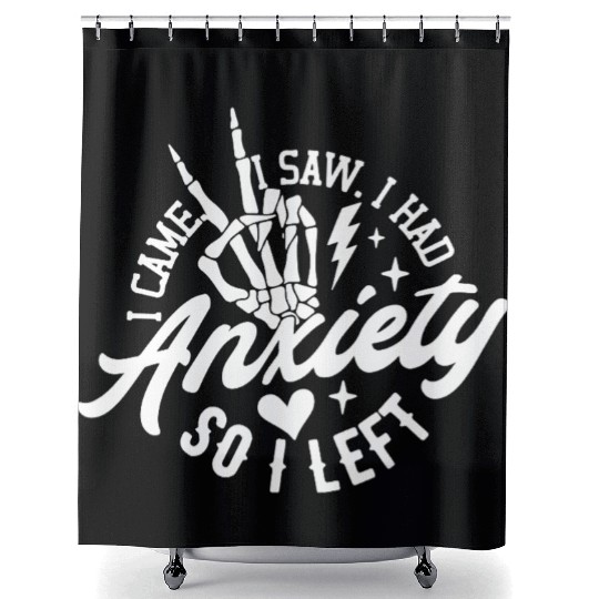 I Came, I Saw, I Had Anxiety So I Left Shower Curtains