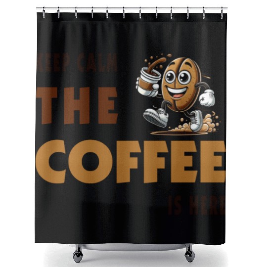 Keep Calm - The Coffee Is Here Shower Curtains