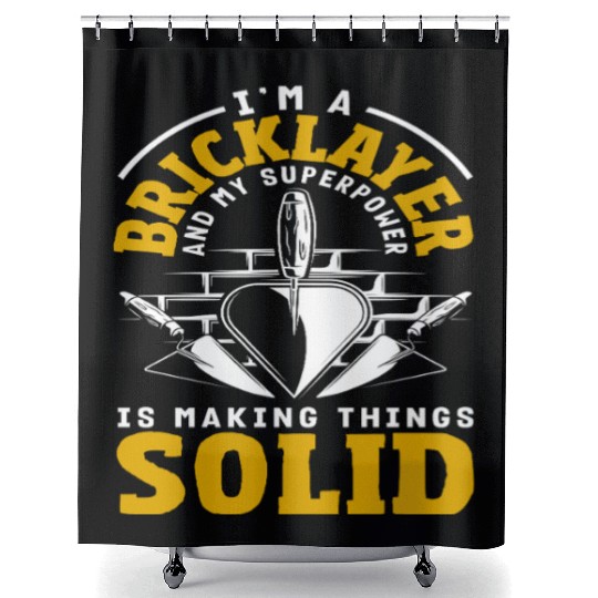 Bricklayer Superpower Making Things Solid Shower Curtains