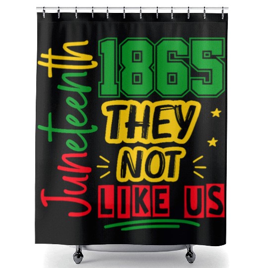 They Not Like Us Juneteenth 1865 Shower Curtains