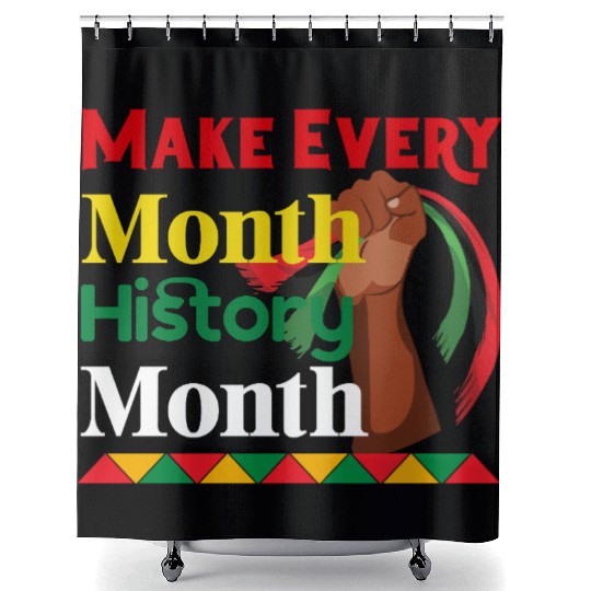 Juneteenth Make Every Month History Month Shower Curtains