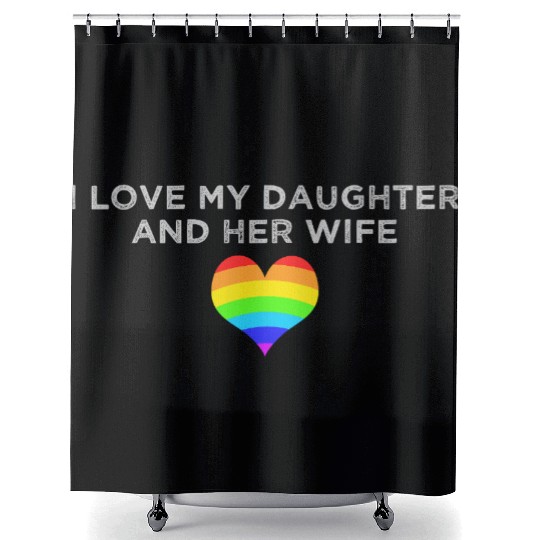 I Love My Daughter and Her Wife rainbow heart Shower Curtains