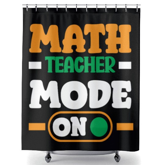 Math Teacher Mode On Enthusiast Design Shower Curtains