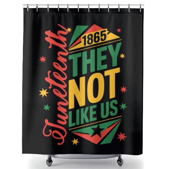 Juneteenth They Not Like Us Shower Curtains