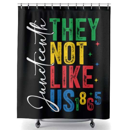 They Not Like Us Juneteenth Shower Curtains