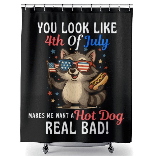 You Look Like 4th Of July Makes Me Want A Hot Dog Shower Curtains