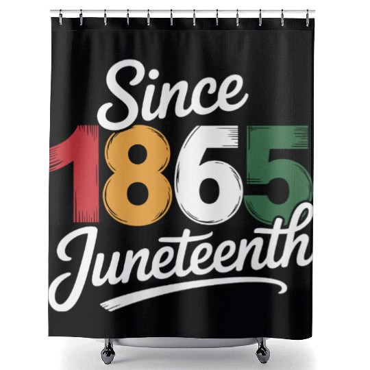 Since 1865 Juneteenth Shower Curtains