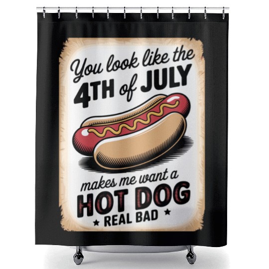 You Look Like 4th of July" Funny Hot Dog Sign Shower Curtains