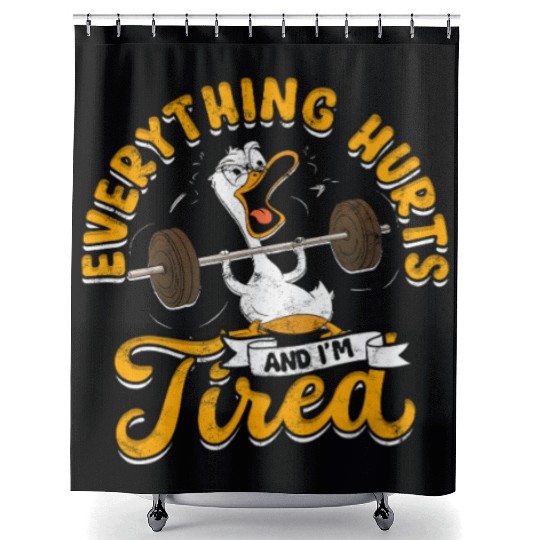 Everything Hurts And I'm Tired Gym Humor Shower Curtains