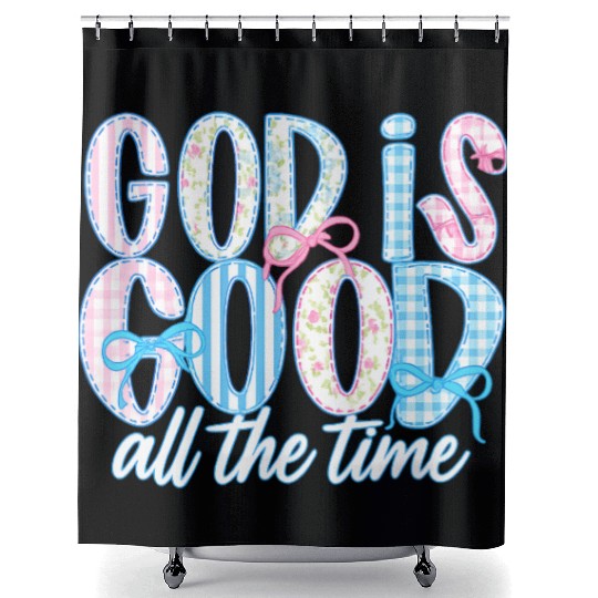 God Is Good All The Time Preppy Boho Christian Shower Curtains