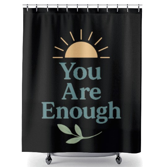 You Are Enough – Mental Health Affirmation Design Shower Curtains