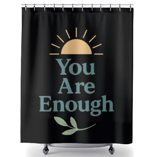 You Are Enough – Mental Health Affirmation Design Shower Curtains