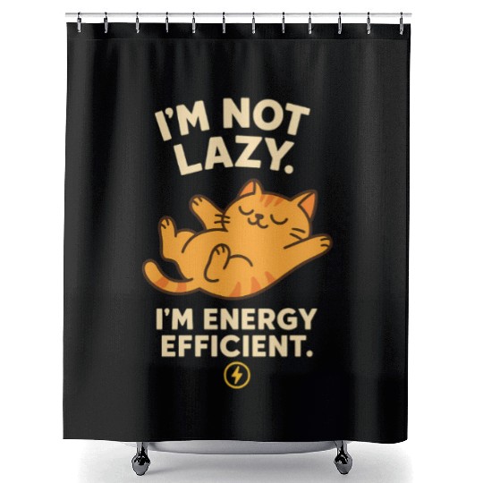 I’m Not Lazy – Energy Efficient Cat Meme Shower Curtains