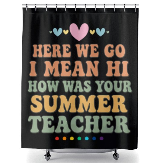 Summer Teacher Appreciation Quote Design Shower Curtains