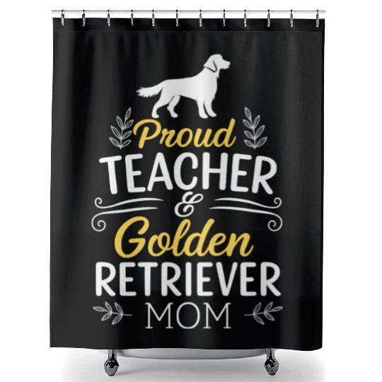 Proud Teacher and Golden Retriever Mom Shower Curtains