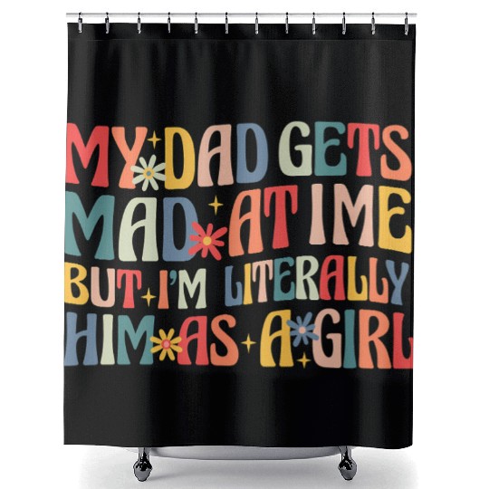 Retro Flower Funny Dad Daughter Quote Shower Curtains