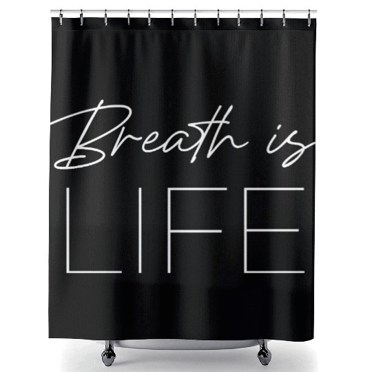 Minimalist Breath Is Life Typography Design Shower Curtains