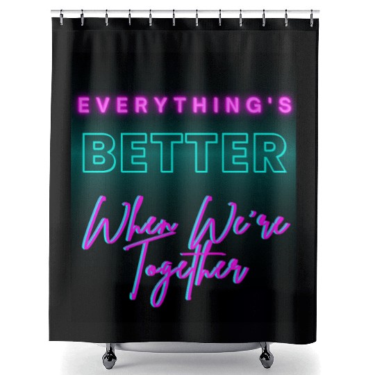 Everything’s Better Together Neon Shower Curtains