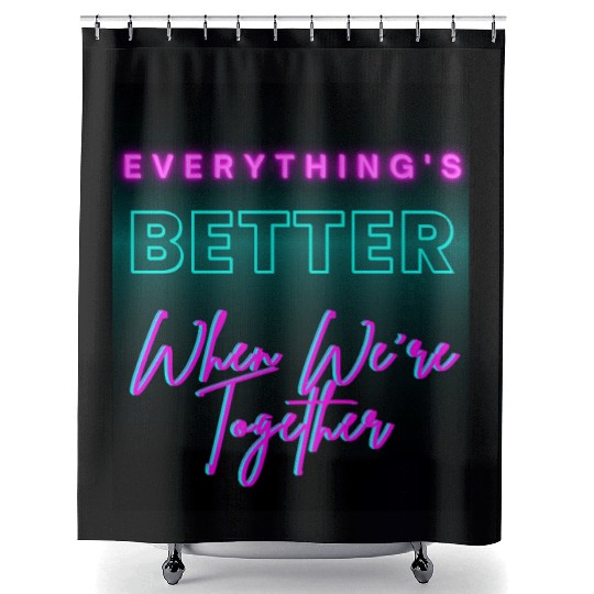 Everything’s Better Together Neon Shower Curtains