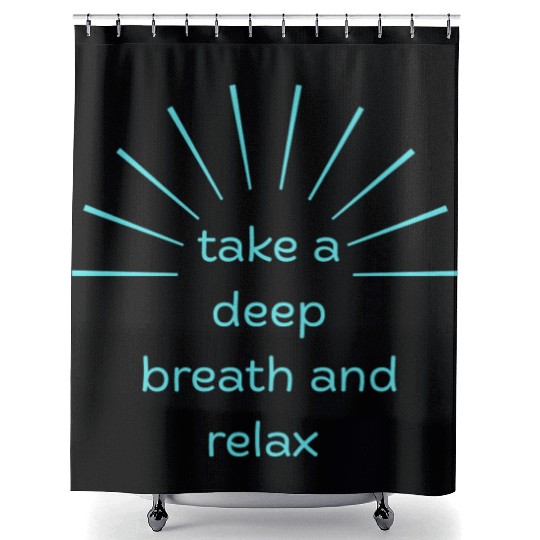 Deep Breath and Relax Motivational Design Shower Curtains