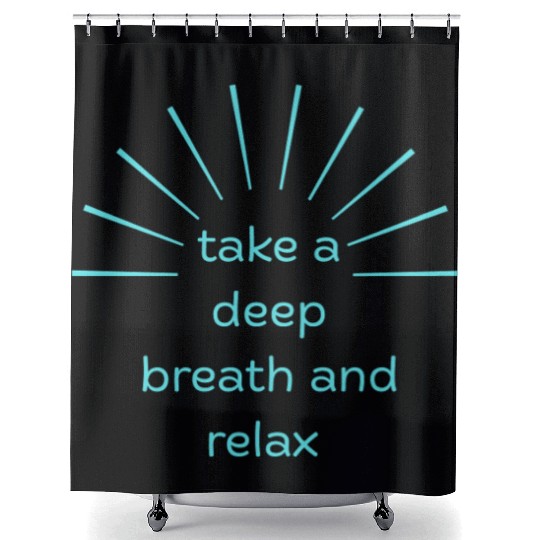 Deep Breath and Relax Motivational Design Shower Curtains