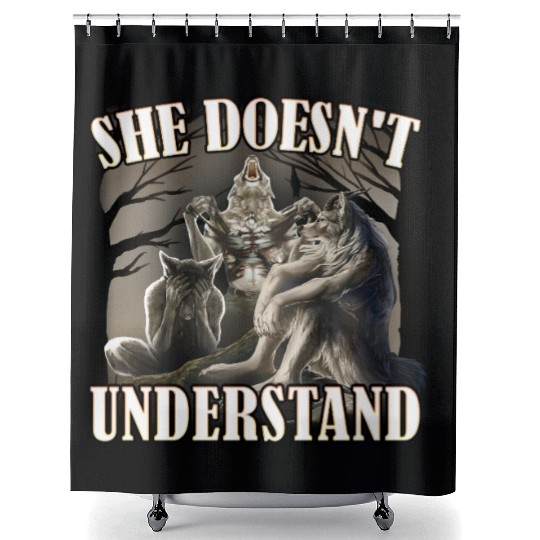 She Don't Understand, werewolf memes, funny cring Shower Curtains
