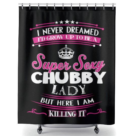 Super sexy chubby lady - Here I am killing it Shower Curtains