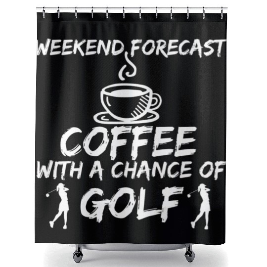 Golf - Weekend forecast coffee with a chance Shower Curtains