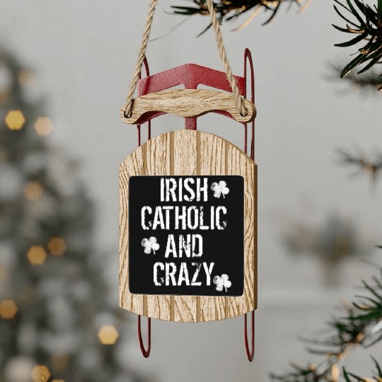 Irish Catholic And Crazy St. Patrick's Day Sled Ornaments