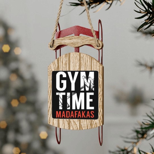 Gym Time Madafakas Sled Ornaments