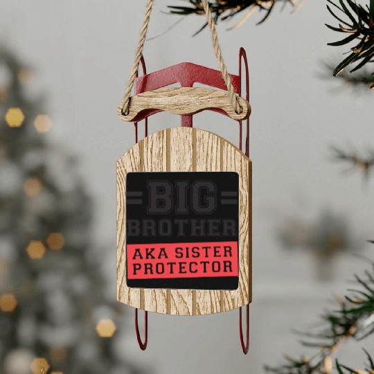 Gift For Big Brother Aka Little Sister Protector T Sled Ornaments