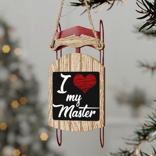 I love my Master BDSM Submissive Sub Slave gift Sled Ornaments