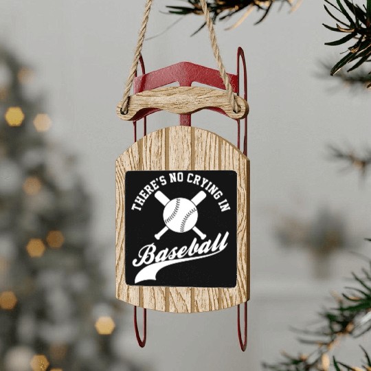 No Crying in Baseball Funny Sports Fan Sled Ornaments