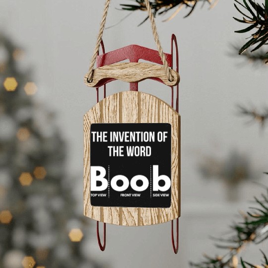 boobs boobies tits joke laugh funny sayings quote Sled Ornaments
