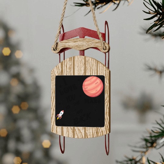 I love you to the Mars and back Sled Ornaments