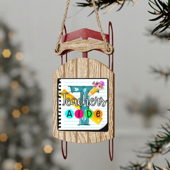 Teacher's Aide Sled Ornaments Teacher Assistant Gift