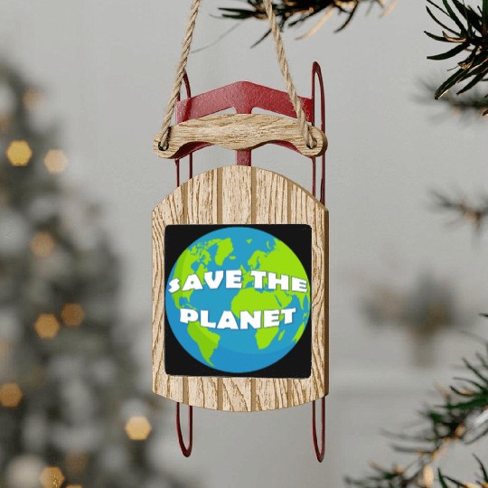 SAVE THE PLANET Sled Ornaments